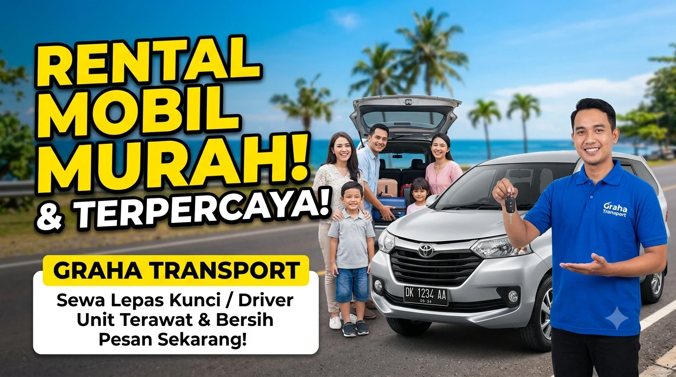 Rental Mobil & Sewa Mobil Murah Terpercaya Solusi Perjalanan Nyaman Bersama Graha Transport